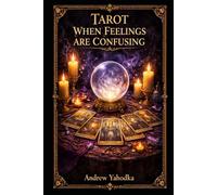 Tarot When Feelings Are Confusing: Restoring Emotional Clarity and Inner Order