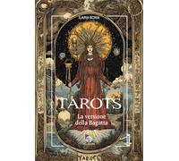 Tarots. La versione della Bagatta - Boria Ilaria