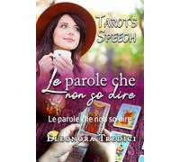 Tarot's Speech: Le parole che non so dire