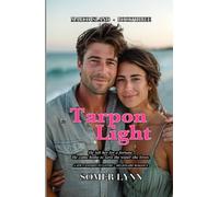 Tarpon Light: A Spicy Enemies-to-Lovers Billionaire Beach Romance (Marco Island Book 3)