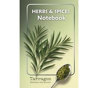 Tarragon Notebook | Herbs & Spices Botanical Design: Lined Journal with Herb Illustration - Ideal for Recipes, Gardening, and Everyday Notes