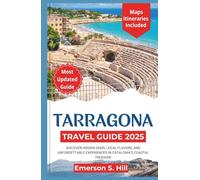 Tarragona Travel Guide 2025: Discover Hidden Gems, Local Flavors, and Unforgettable Experiences in Catalonia’s Coastal Treasure