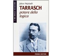 Tarrasch. Potere della logica