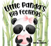 Tarryn C Robert Little Panda's Big Feelings: Identifying Emotions fo (Tascabile)