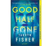 Tarryn Fisher Good Half Gone (Copertina rigida)
