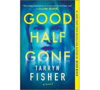 Tarryn Fisher Good Half Gone (Tascabile)