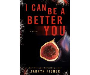 Tarryn Fisher I Can Be A Better You (Tascabile)