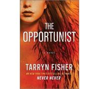 Tarryn Fisher The Opportunist (Tascabile) Love Me with Lies