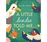 Tarsila Krüse A Little Birdie Told Me (Copertina rigida)
