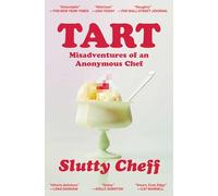 Tart: Misadventures of an Anonymous Chef