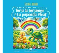 Tarta la Tartaruga e La paperella Plouf
