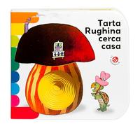 Tarta Rughina cerca casa. Ediz. a colori