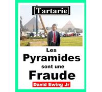 Tartarie - Les Pyramides sont une Fraude: (pas en couleur)