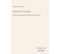 Tartarin sur les Alpes: Nouveaux exploits du héros tarasconnais