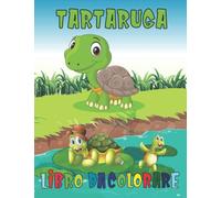 Tartaruga Libro da Colorare: Per bambini dai 4 agli 8 anni, oltre 50 divertenti pagine da colorare e attività con tartarughe simpatiche e carine e ... prescolari Libri sulle tartarughe per bambini