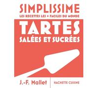Tartes salées et sucrées: Les recettes les + faciles du monde