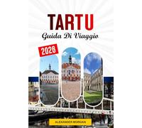 Tartu Guida di viaggio 2026: Scopri gemme nascoste, monumenti storici, consigli di viaggio ed esperienze di vacanza indimenticabili