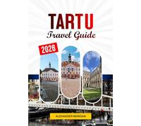 Tartu Travel guide 2026: Discover Hidden Gems, Historic Landmarks, Travel Tips, and Unforgettable Vacation Experiences