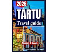 TARTU TRAVEL GUIDE 2026: practical tips on culture, museums, riverside walks, itineraries, local food and hidden neighbourhoods