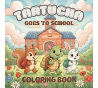 Tartucha goes to School, Coloring Book For kids Featuring Super Cute Animal Characters With Easy And Simple Designs for Relaxation