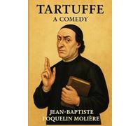 Tartuffe: A Comedy