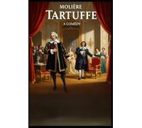 Tartuffe: A Comedy