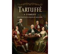 Tartuffe: A Comedy