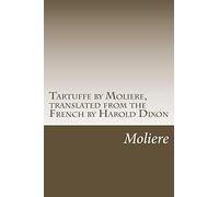 Tartuffe by Moliere, translated from the French by Harold Dixon