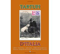Tartufi d'Italia, Storia, conoscenza, coltivazione, addestramento del cane...