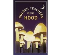 Taru Marcellus Golden Teachers In The Hood (Tascabile)