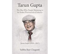 Tarun Gupta: The Man who taught Marketing to the Indian Pharmaceutical Industry