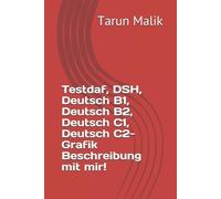 Tarun Malik Testdaf, DSH, Deutsch B1, Deutsch B2, Deutsch C1, Deutsc (Tascabile)