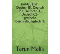 Tarun Malik Testdaf, DSH, Deutsch B1, Deutsch B2, Deutsch C1, Deutsc (Tascabile)