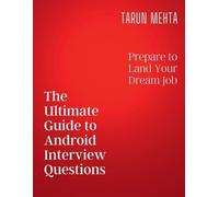 Tarun Mehta The Ultimate Guide to Android Interview Questions (Tascabile)