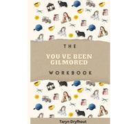 Taryn Dryfhout The You've Been Gilmored Workbook (Tascabile)
