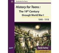 Taryn Earley History for Teens: The 19th Century Through World War 1 (Tascabile)