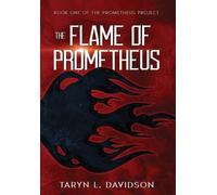 Taryn L Davidson The Flame of Prometheus (Copertina rigida)