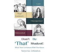 Taryn Lee Johnston Don't Be 'That' Student (Tascabile)