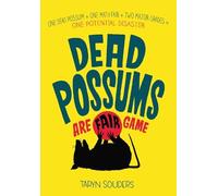 Taryn Souders Dead Possums Are Fair Game (Copertina rigida)