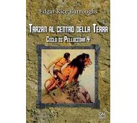 Tarzan al centro della Terra. Ciclo di Pellucidar (Vol. 4)