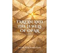 Tarzan and the Jewels of Opar: (Annotated)