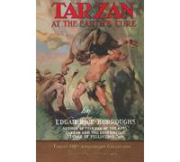 Tarzan at the Earth's Core: Tarzan 100th Anniversary Collection (Illustrated)