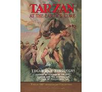 Tarzan at the Earth's Core: Tarzan 100th Anniversary Collection (Illustrated)