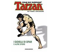 Tarzan. I gioielli di Opar e altre storie (Vol. 1)