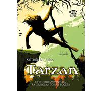 Tarzan. Il mito dell'avventura tra giungla, storia e società