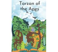 Tarzan of the Apes: by Edgar Rice Burroughs