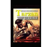 Tarzan the Terrible:Classic Original Edition By Edgar Rice(Annotated)