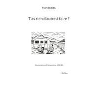 T'as rien d'autre à faire ?