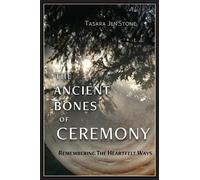 Tasara Stone The Ancient Bones of Ceremony (Tascabile)