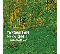 Tasavallan Presidentti - Milky Way Moses